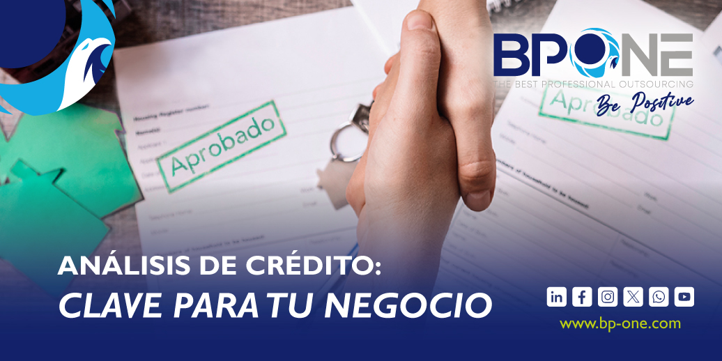 BPONE: La Importancia del Análisis de Crédito a los Posibles Clientes y los Beneficios del Outsourcing