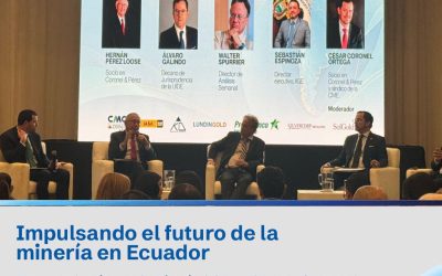 Coronel & Pérez – Ecuador tiene una oportunidad minera extraordinaria: ¿qué hace falta para convertirla en desarrollo?